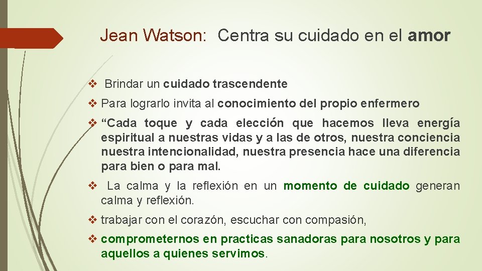 Jean Watson: Centra su cuidado en el amor v Brindar un cuidado trascendente v Jean Watson: Centra su cuidado en el amor v Brindar un cuidado trascendente v