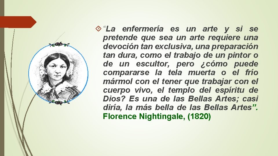 “La enfermería es un arte y si se pretende que sea un arte “La enfermería es un arte y si se pretende que sea un arte