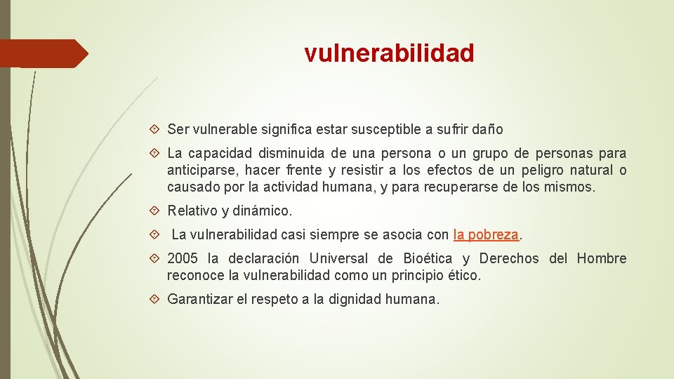 vulnerabilidad Ser vulnerable significa estar susceptible a sufrir daño La capacidad disminuida de una vulnerabilidad Ser vulnerable significa estar susceptible a sufrir daño La capacidad disminuida de una