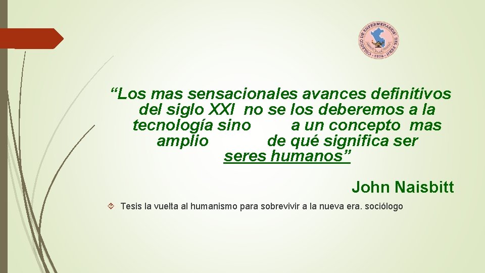 “Los mas sensacionales avances definitivos del siglo XXI no se los deberemos a la “Los mas sensacionales avances definitivos del siglo XXI no se los deberemos a la