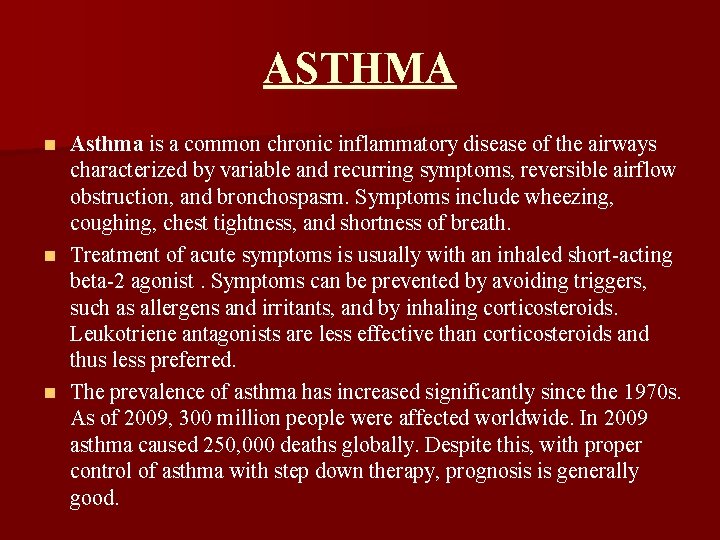 ASTHMA Asthma is a common chronic inflammatory disease of the airways characterized by variable