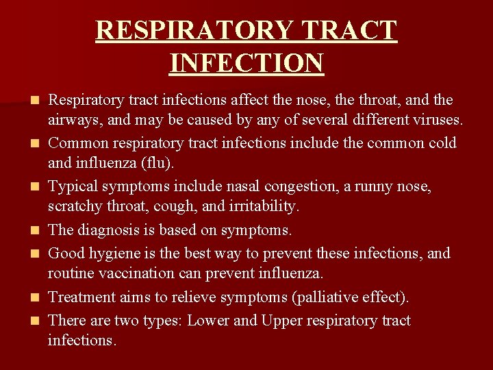 RESPIRATORY TRACT INFECTION n n n n Respiratory tract infections affect the nose, the