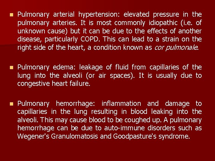 n Pulmonary arterial hypertension: elevated pressure in the pulmonary arteries. It is most commonly