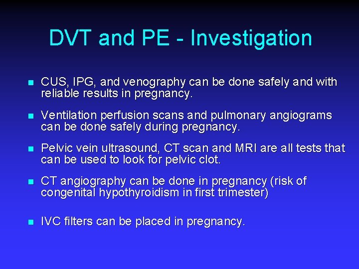 DVT and PE - Investigation n CUS, IPG, and venography can be done safely