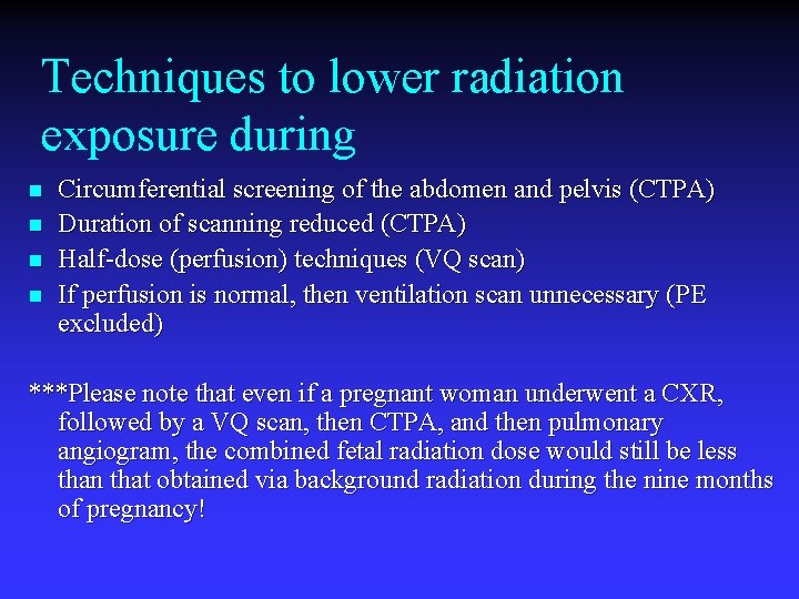 Techniques to lower radiation exposure during n n Circumferential screening of the abdomen and