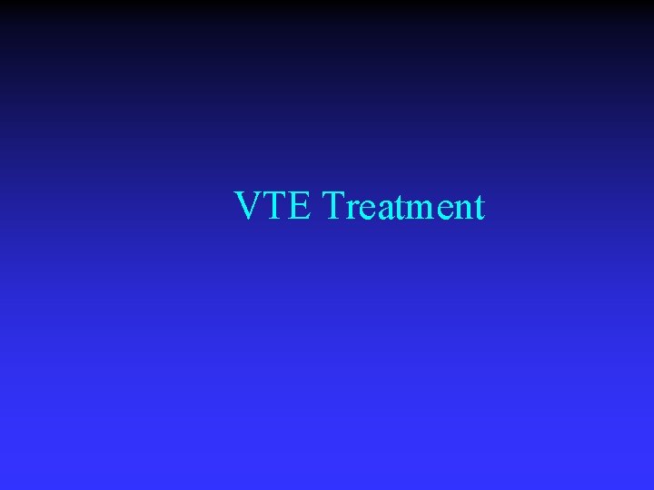 VTE Treatment 