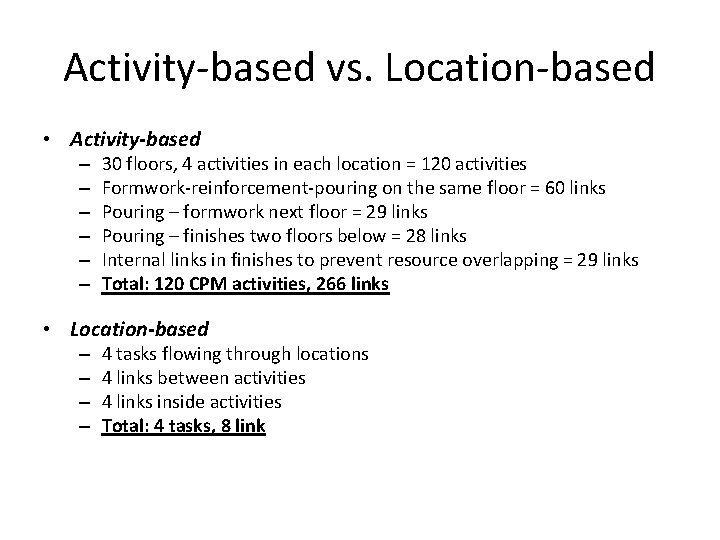 Activity-based vs. Location-based • Activity-based – – – 30 floors, 4 activities in each