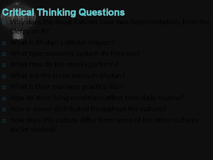 Critical Thinking Questions � � � � � Why does the Royal Cabinet have