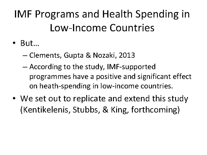IMF Programs and Health Spending in Low-Income Countries • But… – Clements, Gupta &