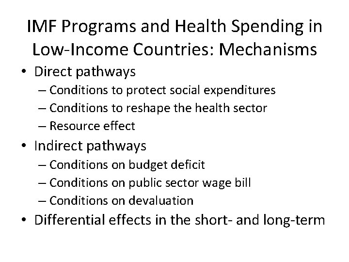 IMF Programs and Health Spending in Low-Income Countries: Mechanisms • Direct pathways – Conditions