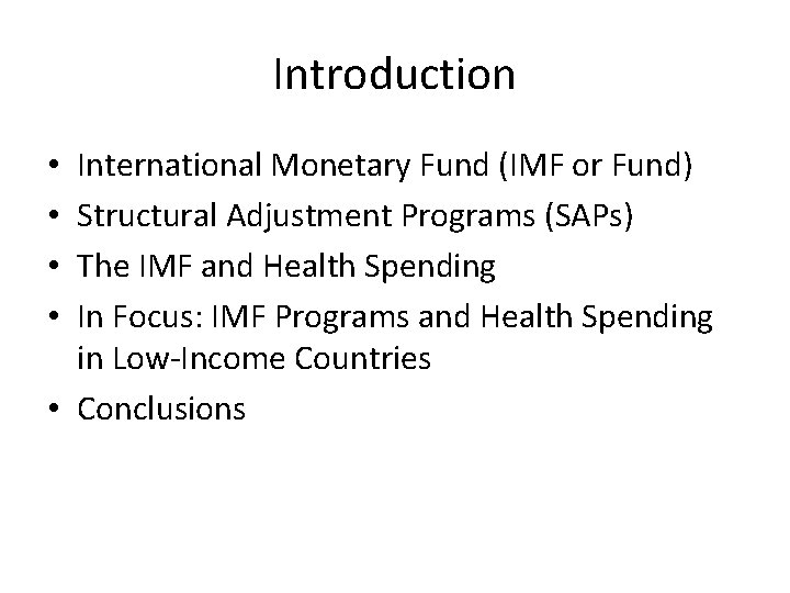 Introduction International Monetary Fund (IMF or Fund) Structural Adjustment Programs (SAPs) The IMF and