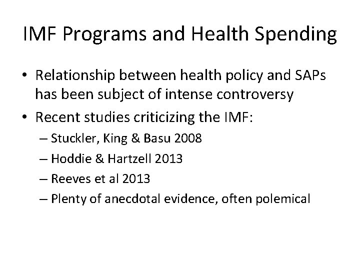 IMF Programs and Health Spending • Relationship between health policy and SAPs has been