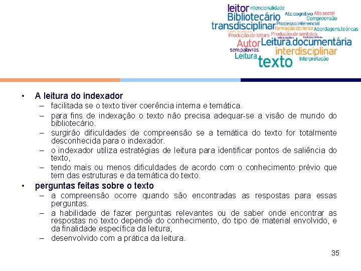  • A leitura do indexador – facilitada se o texto tiver coerência interna