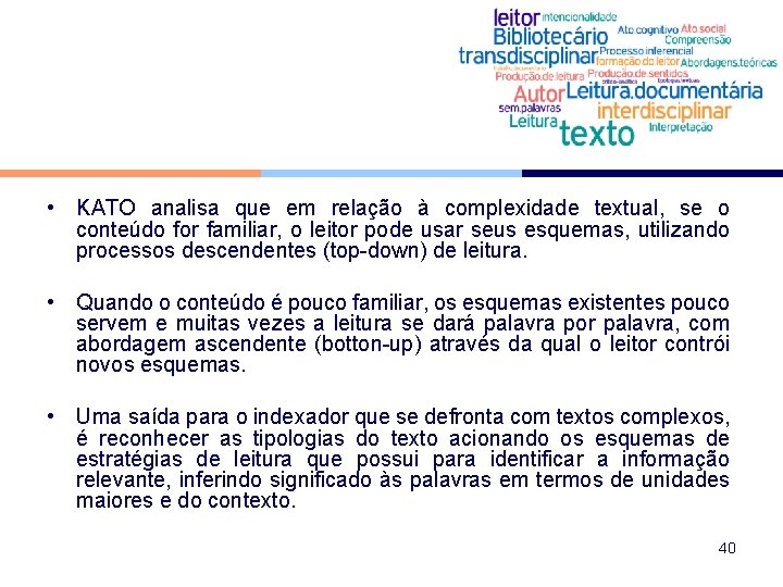  • KATO analisa que em relação à complexidade textual, se o conteúdo for