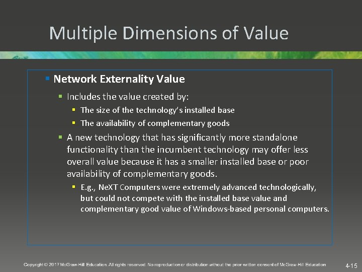 Multiple Dimensions of Value § Network Externality Value § Includes the value created by: