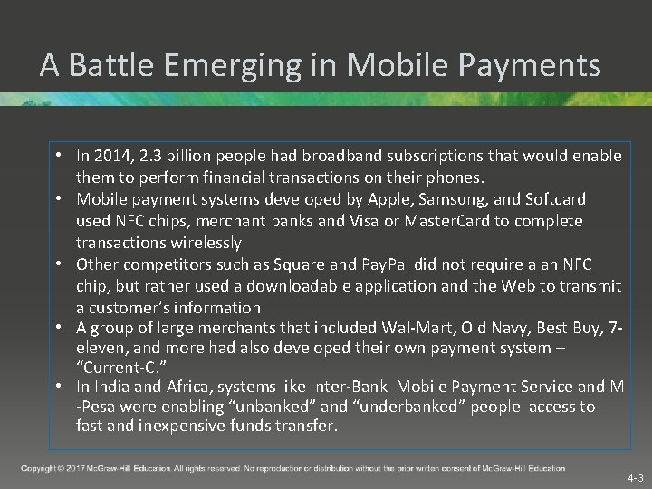 A Battle Emerging in Mobile Payments • In 2014, 2. 3 billion people had