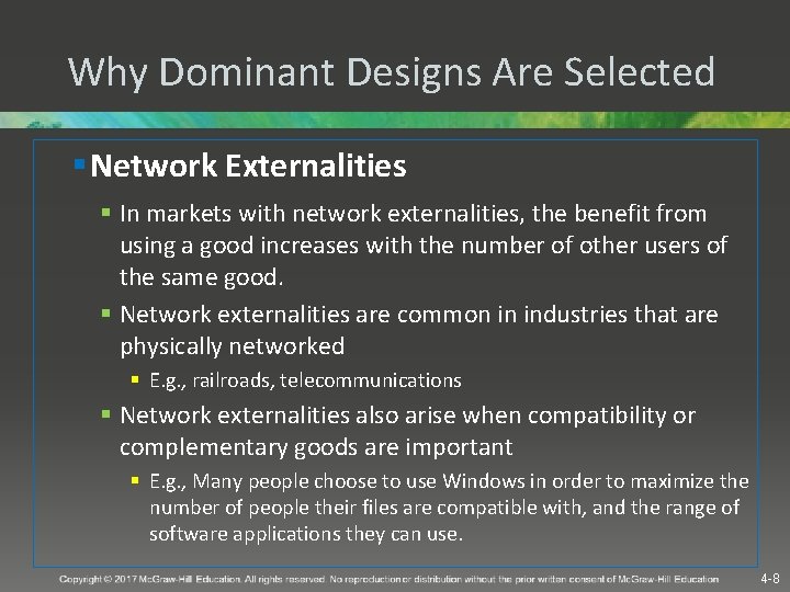Why Dominant Designs Are Selected § Network Externalities § In markets with network externalities,