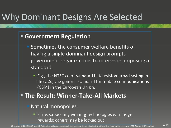 Why Dominant Designs Are Selected § Government Regulation § Sometimes the consumer welfare benefits