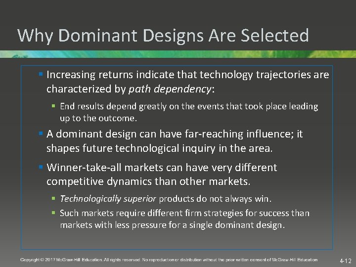 Why Dominant Designs Are Selected § Increasing returns indicate that technology trajectories are characterized