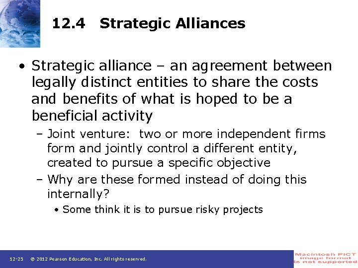 12. 4 Strategic Alliances • Strategic alliance – an agreement between legally distinct entities