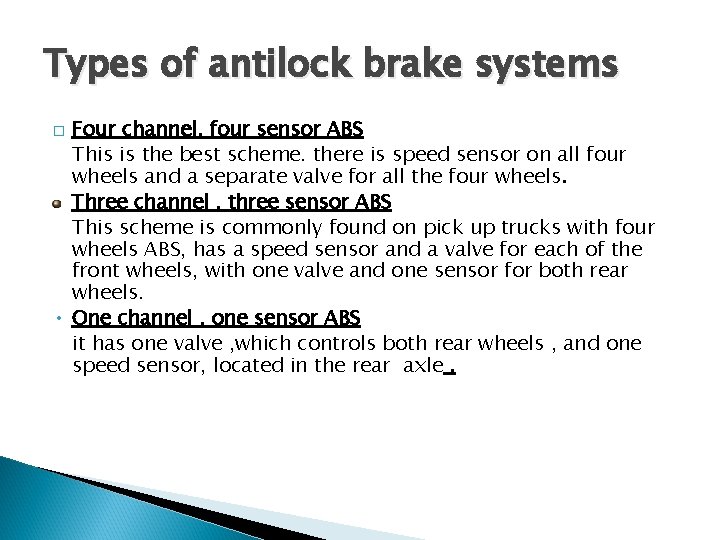 Types of antilock brake systems Four channel, four sensor ABS This is the best