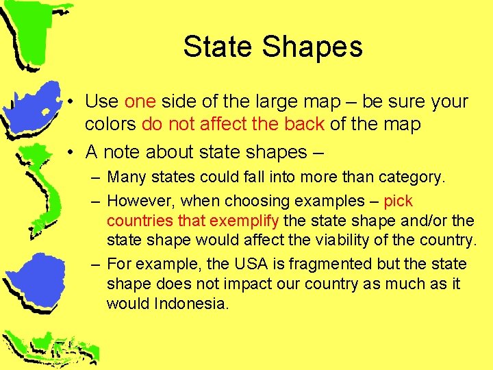State Shapes • Use one side of the large map – be sure your