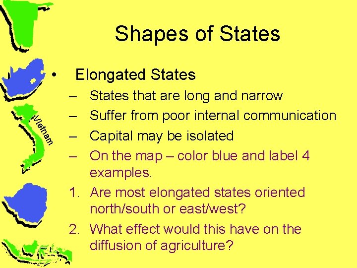 Shapes of States • Elongated States m tna Vie – – States that are