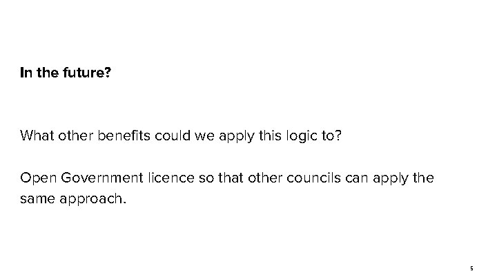 In the future? What other benefits could we apply this logic to? Open Government