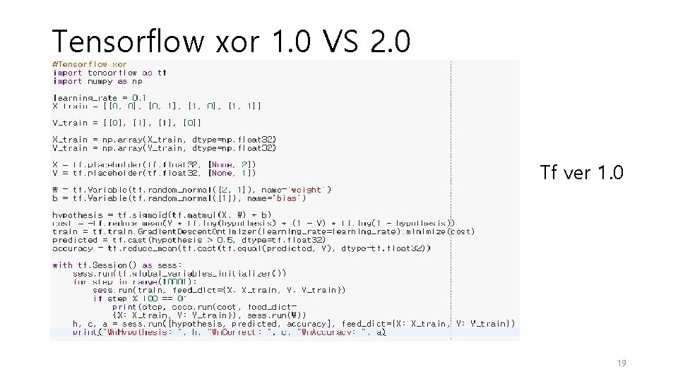 Tensorflow xor 1. 0 VS 2. 0 Tf ver 1. 0 19 Tensorflow xor 1. 0 VS 2. 0 Tf ver 1. 0 19