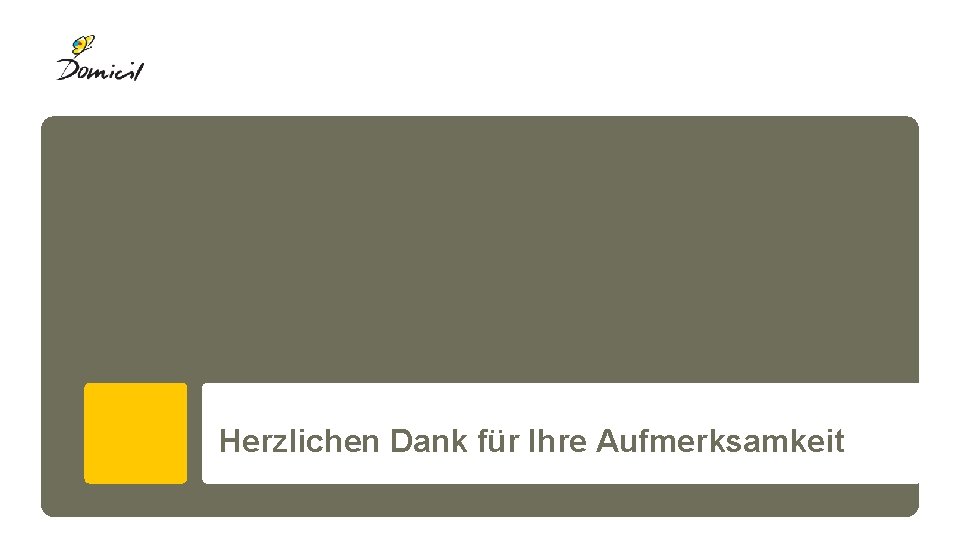 Herzlichen Dank für Ihre Aufmerksamkeit 