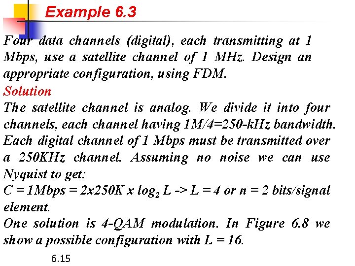 Example 6. 3 Four data channels (digital), each transmitting at 1 Mbps, use a