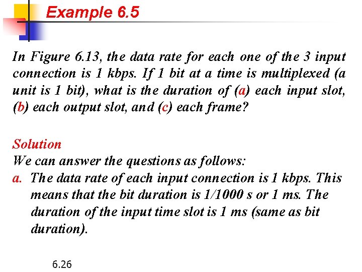 Example 6. 5 In Figure 6. 13, the data rate for each one of