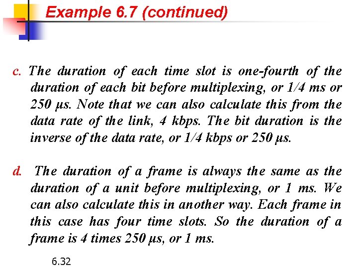 Example 6. 7 (continued) c. The duration of each time slot is one-fourth of