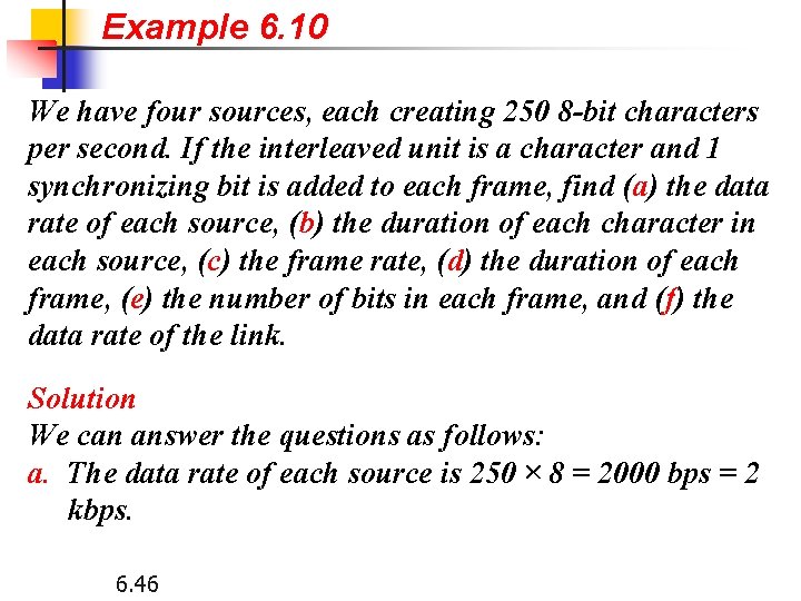 Example 6. 10 We have four sources, each creating 250 8 -bit characters per