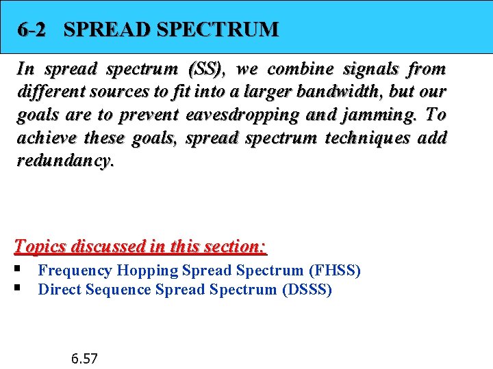 6 -2 SPREAD SPECTRUM In spread spectrum (SS), we combine signals from different sources