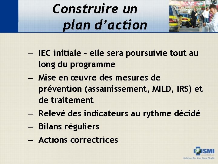 Construire un plan d’action – IEC initiale – elle sera poursuivie tout au long