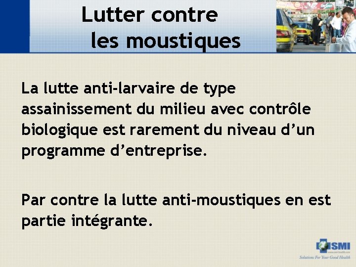 Lutter contre les moustiques La lutte anti-larvaire de type assainissement du milieu avec contrôle