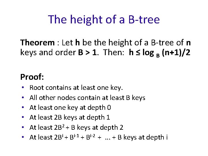 The height of a B-tree Theorem : Let h be the height of a