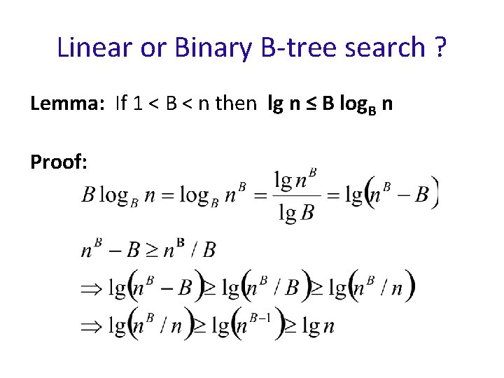 Linear or Binary B-tree search ? Lemma: If 1 < B < n then