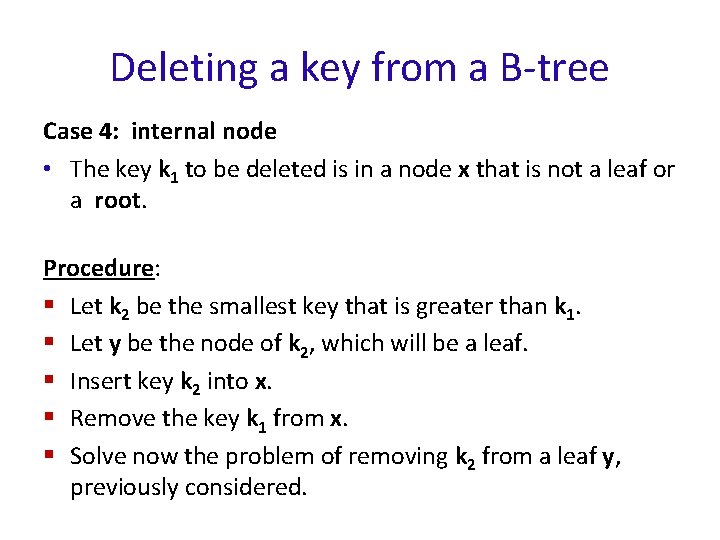 Deleting a key from a B-tree Case 4: internal node • The key k