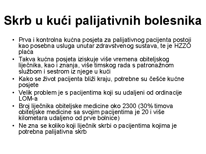 Skrb u kući palijativnih bolesnika • Prva i kontrolna kućna posjeta za palijativnog pacijenta