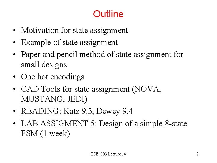 Outline • Motivation for state assignment • Example of state assignment • Paper and