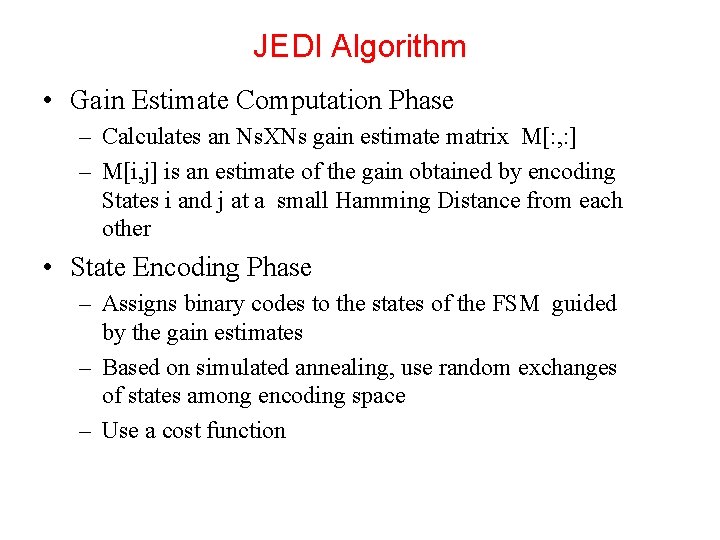JEDI Algorithm • Gain Estimate Computation Phase – Calculates an Ns. XNs gain estimate