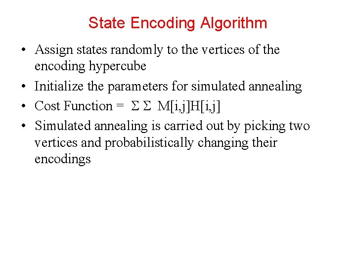 State Encoding Algorithm • Assign states randomly to the vertices of the encoding hypercube