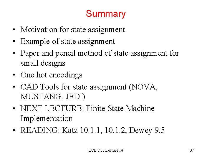 Summary • Motivation for state assignment • Example of state assignment • Paper and