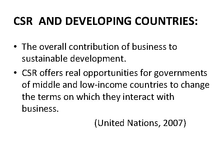 CSR AND DEVELOPING COUNTRIES: • The overall contribution of business to sustainable development. •