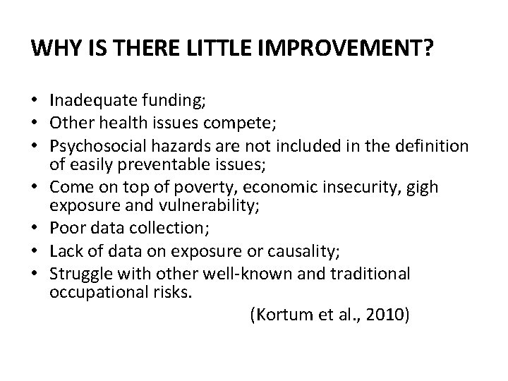 WHY IS THERE LITTLE IMPROVEMENT? • Inadequate funding; • Other health issues compete; •