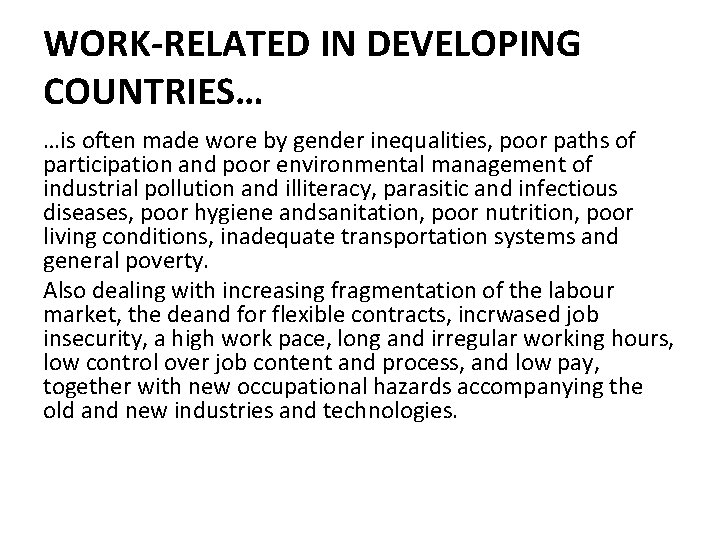 WORK-RELATED IN DEVELOPING COUNTRIES… …is often made wore by gender inequalities, poor paths of