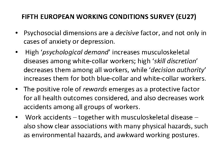 FIFTH EUROPEAN WORKING CONDITIONS SURVEY (EU 27) • Psychosocial dimensions are a decisive factor,