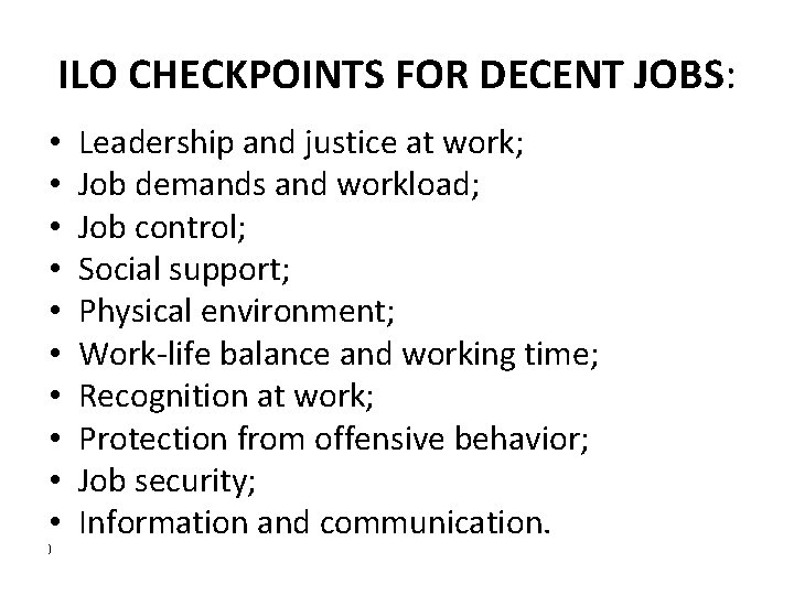 ILO CHECKPOINTS FOR DECENT JOBS: • • • ) Leadership and justice at work;